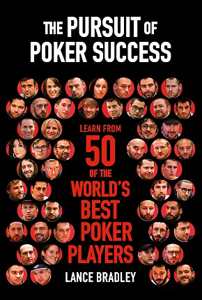 New Book by Lance Bradley Reveals 50 Top Pros’ Secrets for Poker Success