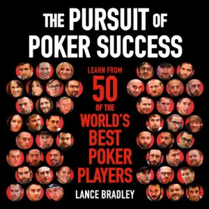 The Pursuit of Poker Success, by Lance Bradley