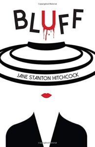 Bluff, a novel by Jane Stanton Hitchcock