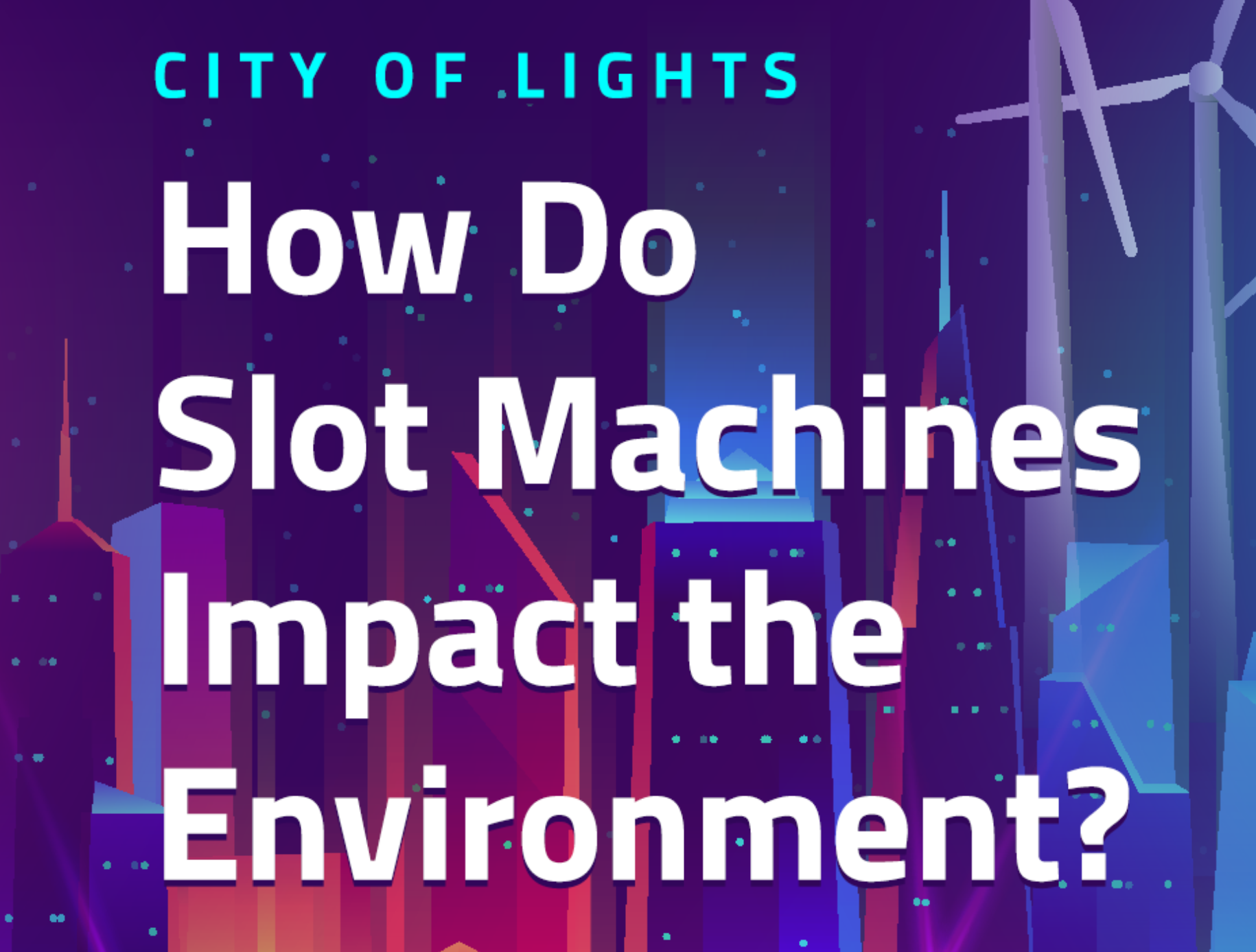 City of Lights: How Do Slot Machines Impact the Environment?