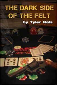 The Dark Side of the Felt by Tyler Nais